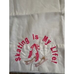 Vintage Skating Is My Life Embroidered Figure Skates White Pillowcase Standard